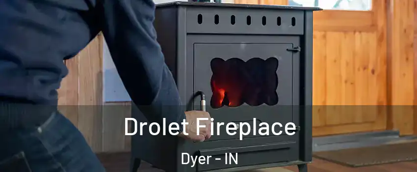  Drolet Fireplace Dyer - IN