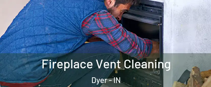  Fireplace Vent Cleaning Dyer - IN
